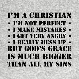 I’m a Christian. I’m not perfect T-Shirt